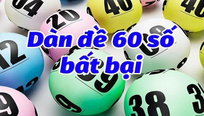 Dàn đề 60 số nên chơi như thế nào để đạt hiệu quả cao? 4 Anh em cược thủ có thể sử dụng dàn đề 60 số đánh quanh năm