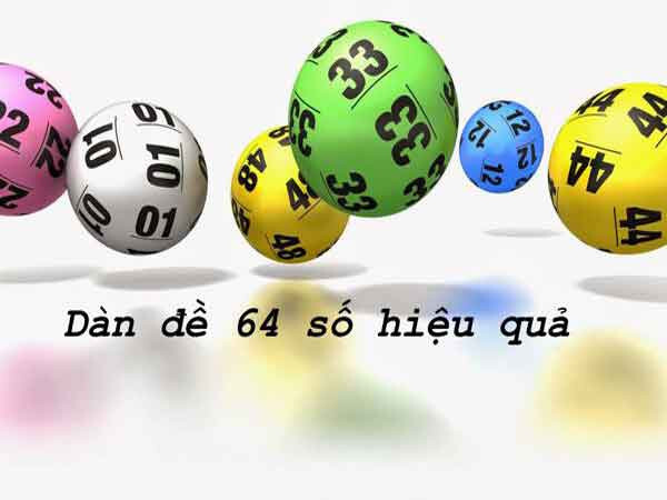 Dàn đề 64 số - Chia sẻ cách chơi dàn 64 số cực chuẩn từ cao thủ 4 Giới thiệu về ưu nhược điểm dàn đề 64 số ngày hôm nay