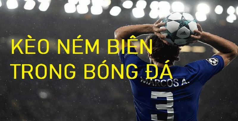 Kèo ném biên là gì? Các loại kèo ném biên hiện nay 5 Kèo ném biên là gì?