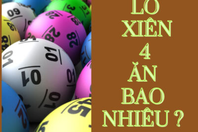 Lô xiên 4 ăn bao nhiêu – SV66 giải đáp thắc mắc nhanh